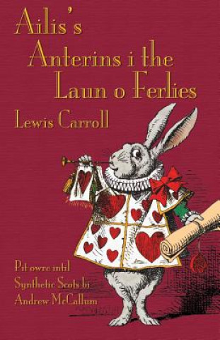 Libro Ailis's Anterins I the Laun O Ferlies Lewis Carroll