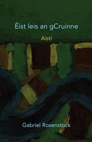 Kniha Eist Leis an gCruinne GABRIEL ROSENSTOCK