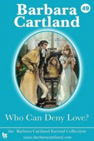 Carte Who Can Deny Love? Barbara Cartland