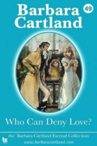 Książka Who Can Deny Love? Barbara Cartland