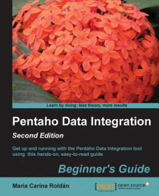 Книга Pentaho Data Integration Beginner's Guide Maria Roldan Carina