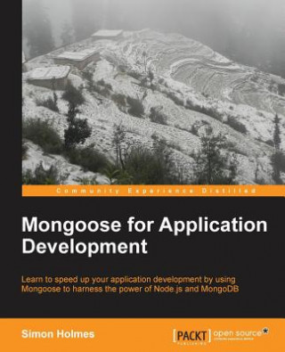 Knjiga Mongoose for Application Development Simon Holmes