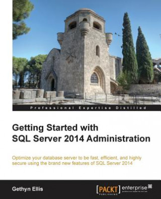 Carte Getting Started with SQL Server 2014 Administration Gethyn Ellis