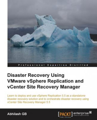 Könyv Disaster Recovery Using VMware vSphere Replication and vCenter Site Recovery Manager Abhilash Gb