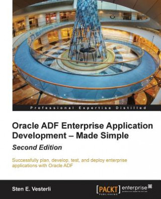 Kniha Oracle ADF Enterprise Application Development - Made Simple Sten E. Vesterli