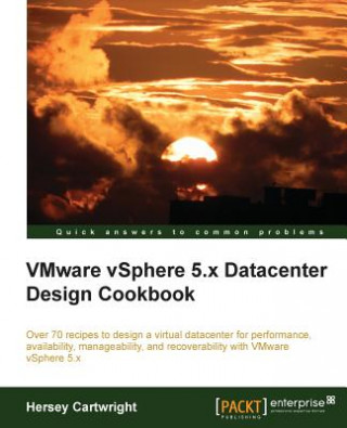 Könyv VMware vSphere 5.x Datacenter Design Cookbook Hersey Cartwright