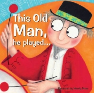 Kniha This Old Man, he played... Wendy Straw