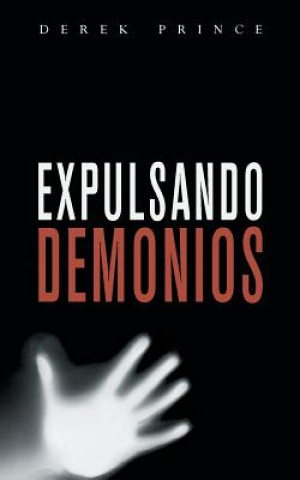 Carte Expelling Demons - SPANISH Derek Prince