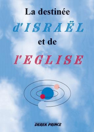 Książka Destiny of Israel and the Church - FRENCH Derek Prince