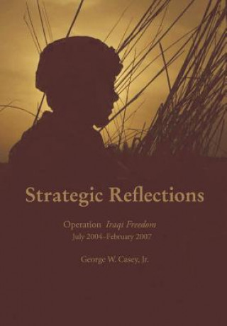 Könyv Strategic Reflections George W Casey