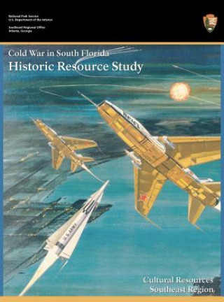 Książka Cold War in South Florida Historic Resource Study Steve Hach