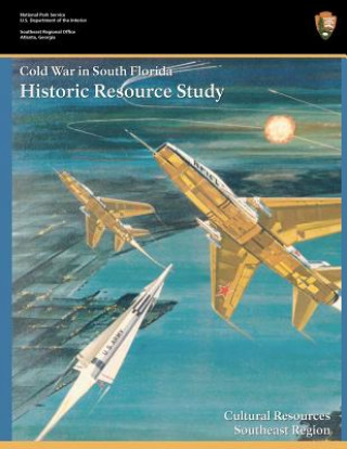 Książka Cold War in South Florida Historic Resource Study Steve Hach