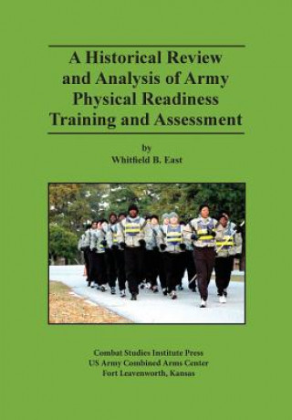 Livre Historical Review and Analysis of Army Physical Readiness Training and Assessment Mark P Hertling