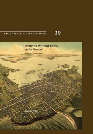 Knjiga Influence Without Boots on the Ground Naval War College Press