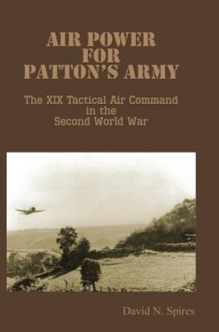 Kniha Air Power for Patton's Army - The XIX Tactical Air Command in the Second World War Air University Press