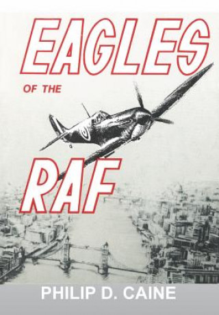 Könyv Eagles of the RAF National Defense University Press