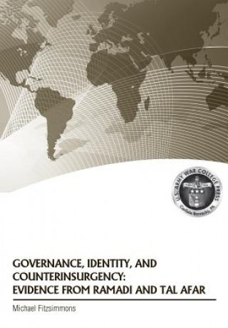 Carte Governance, Identity, and Counterinsurgency Evidence from Ramadi and Tal Afar Strategic Studies Institute