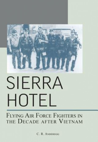 Kniha Sierra Hotel Air Force History & Museums Program