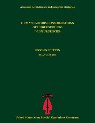 Książka Human Factors Considerations of Undergrounds in Insurgencies (Assessing Revolutionary and Insurgent Strategies Series) U S Army Special Operations Command