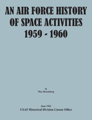 Knjiga Air Force History of Space Activities, 1959-1960 United States Air Force