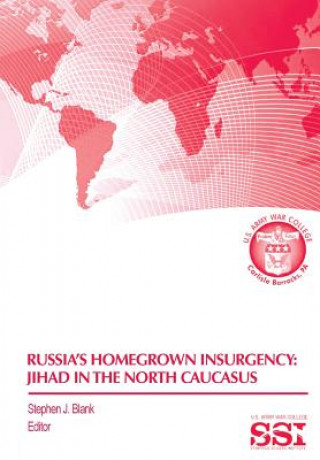 Kniha Russia's Homegrown Insurgency Army War College Press