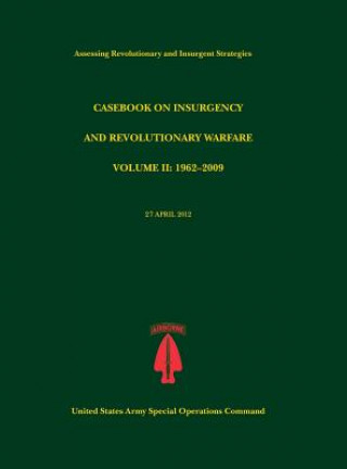 Książka Casebook on Insurgency and Revolutionary Warfare, Volume II U S Army Special Operations Command