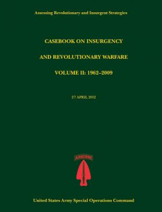 Książka Casebook on Insurgency and Revolutionary Warfare, Volume II U S Army Special Operations Command