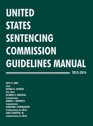 Carte United States Sentencing Commission Guidelines Manual 2013-2014 United States Sentencing Commission