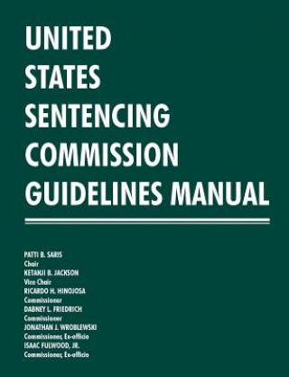 Kniha United States Sentencing Commission Guidelines Manual 2013-2014 United States Sentencing Commission