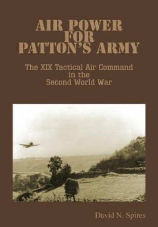 Kniha Air Power for Patton's Army - The XIX Tactical Air Command in the Second World War Air Force History & Museums Program