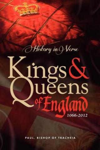 Książka History in Verse - Kings and Queens of England 1066-2012 Paul Bishop of Tracheia