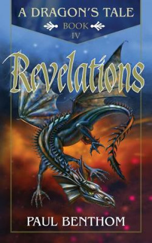 Buch Dragon's Tale Book IV Revelations Paul Benthom