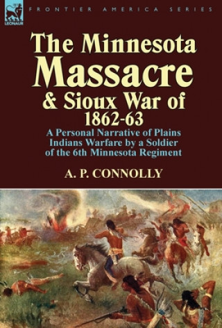 Carte Minnesota Massacre and Sioux War of 1862-63 A P Connolly
