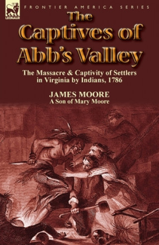 Kniha Captives of Abb's Valley Mr James Moore