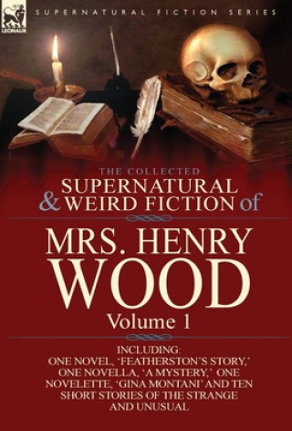 Buch Collected Supernatural and Weird Fiction of Mrs Henry Wood Wood