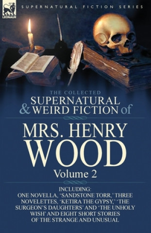 Książka Collected Supernatural and Weird Fiction of Mrs Henry Wood Mrs Henry Wood