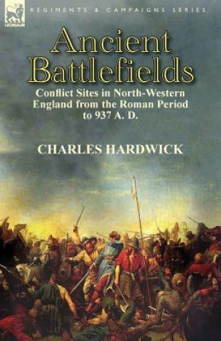 Knjiga Ancient Battlefields Charles Hardwick