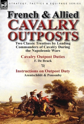 Книга French & Allied Cavalry Outposts F De Brack