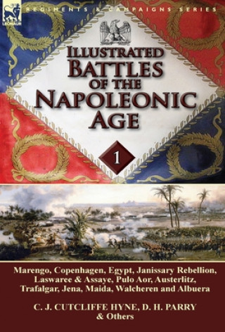 Carte Illustrated Battles of the Napoleonic Age-Volume 1 D H Parry