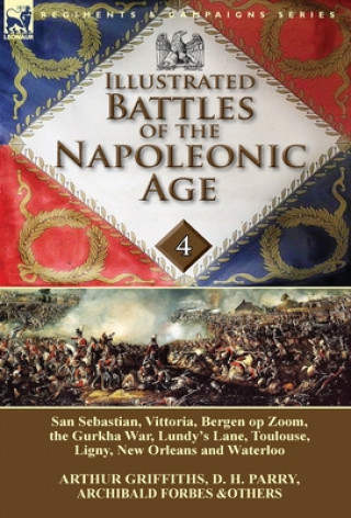 Carte Illustrated Battles of the Napoleonic Age-Volume 4 Archibald Forbes