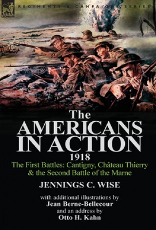 Kniha Americans in Action, 1918-The First Battles Jennings C Wise