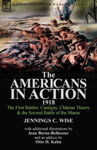 Kniha Americans in Action, 1918-The First Battles Jennings C Wise