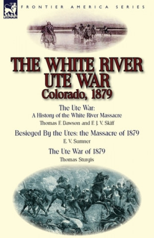 Knjiga White River Ute War Colorado, 1879 Thomas Sturgis