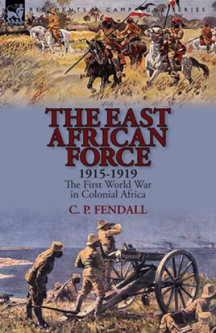 Carte East African Force 1915-1919 C P Fendall
