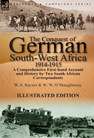 Libro Conquest of German South-West Africa, 1914-1915 W W O'Shaughnessy