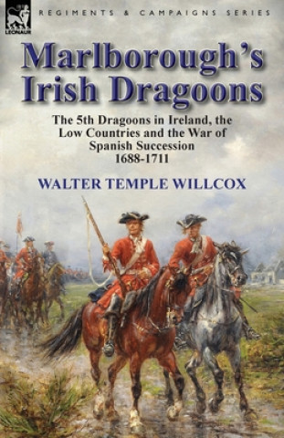 Книга Marlborough's Irish Dragoons Walter Temple Willcox