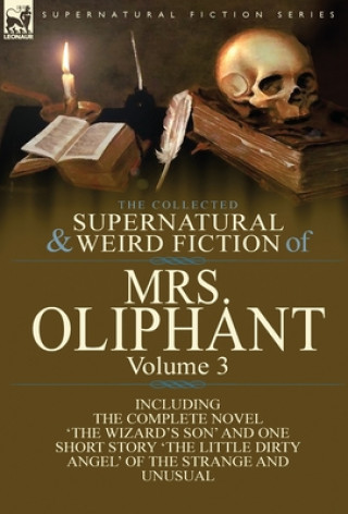 Книга Collected Supernatural and Weird Fiction of Mrs Oliphant Margaret Wilson Oliphant