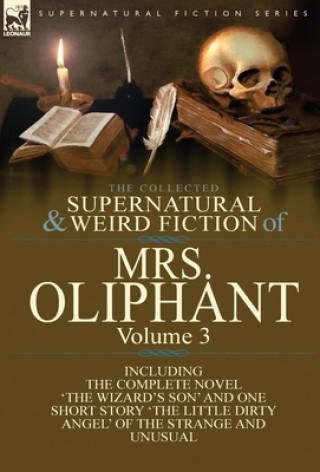 Książka Collected Supernatural and Weird Fiction of Mrs Oliphant Margaret Wilson Oliphant