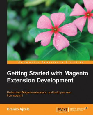 Kniha Getting Started with Magento Extension Development Branko Ajzele