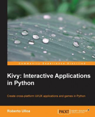 Книга Kivy: Interactive Applications in Python Roberto Ulloa